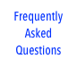 Frequently
Asked
Questions